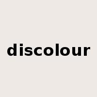 discolour是什么意思