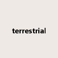 terrestrial是什么意思
