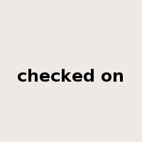 checked on是什么意思