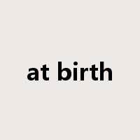 at birth是什么意思