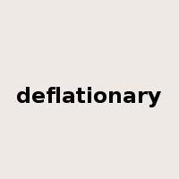 deflationary是什么意思