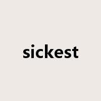 sickest是什么意思
