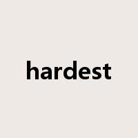 hardest是什么意思