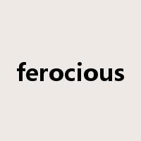ferocious是什么意思