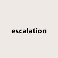 escalation是什么意思