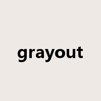 grayout是什么意思