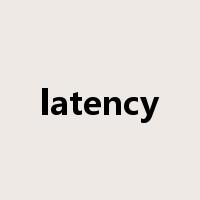 latency是什么意思