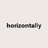 horizontally是什么意思