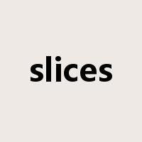 slices是什么意思