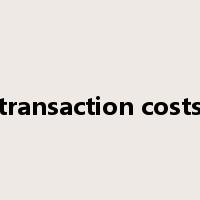 transaction costs是什么意思