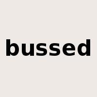 bussed是什么意思