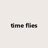 time flies是什么意思