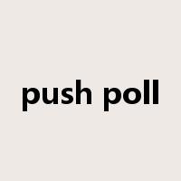 push poll是什么意思