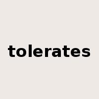 tolerates是什么意思