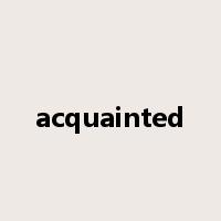 acquainted是什么意思