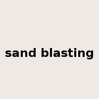 sand blasting是什么意思