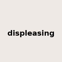 displeasing是什么意思