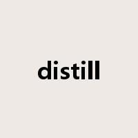 distill是什么意思