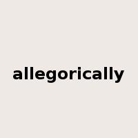 allegorically是什么意思