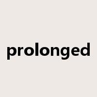prolonged是什么意思