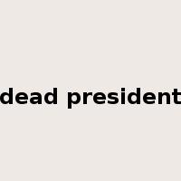 dead president是什么意思