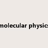 molecular physics是什么意思