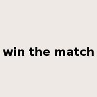 win the match是什么意思