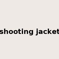 shooting jacket是什么意思