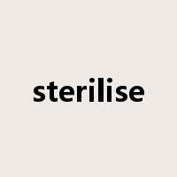 sterilise是什么意思