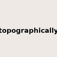 topographically是什么意思