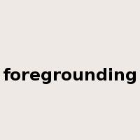 foregrounding是什么意思