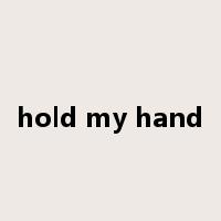 hold my hand是什么意思