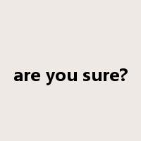 are you sure?是什么意思