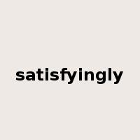 satisfyingly是什么意思