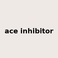 ace inhibitor是什么意思