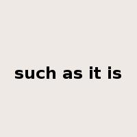 such as it is是什么意思