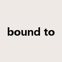bound to是什么意思