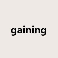 gaining是什么意思