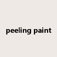 peeling paint是什么意思