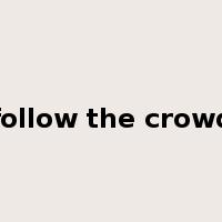 follow the crowd是什么意思