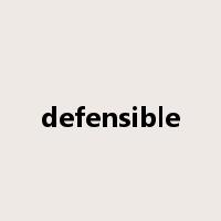 defensible是什么意思