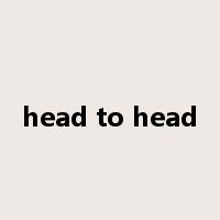 head to head是什么意思