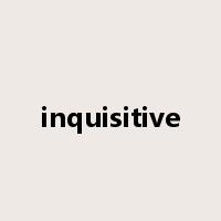 inquisitive是什么意思