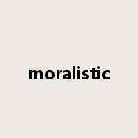 moralistic是什么意思