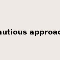 cautious approach是什么意思