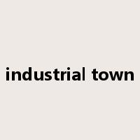 industrial town是什么意思