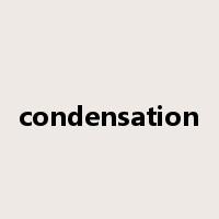 condensation是什么意思
