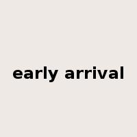 early arrival是什么意思