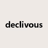 declivous是什么意思