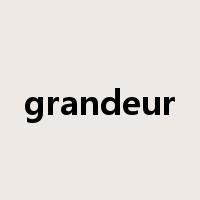 grandeur是什么意思